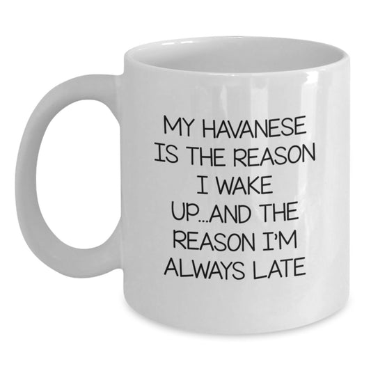 Funny Havanese Dog Lovers Gifts from Men to Family - My Havanese Is The Reason I'm Always Late White Coffee Mug - Main