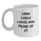Cane Corso Dog Lover Valentines Gift Coffee Mug Funny Quote White Ceramic