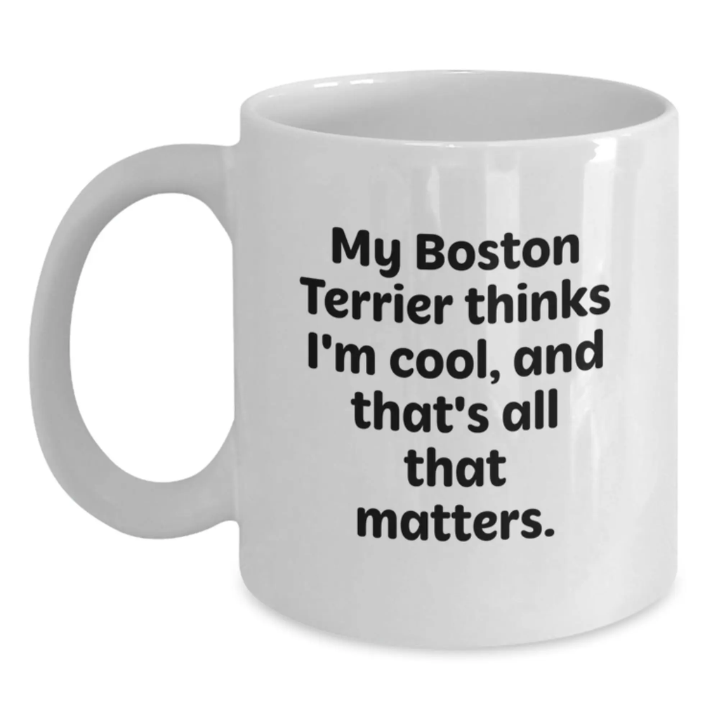 Funny Boston Terrier Dog Gifts from Friends, White Coffee Mug Gift for Boston Terrier Dog Lover, Birthday Unique Present - Main