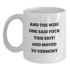 Funny Vermont Quotes White Ceramic Coffee Mug Gift for Vermont Lovers