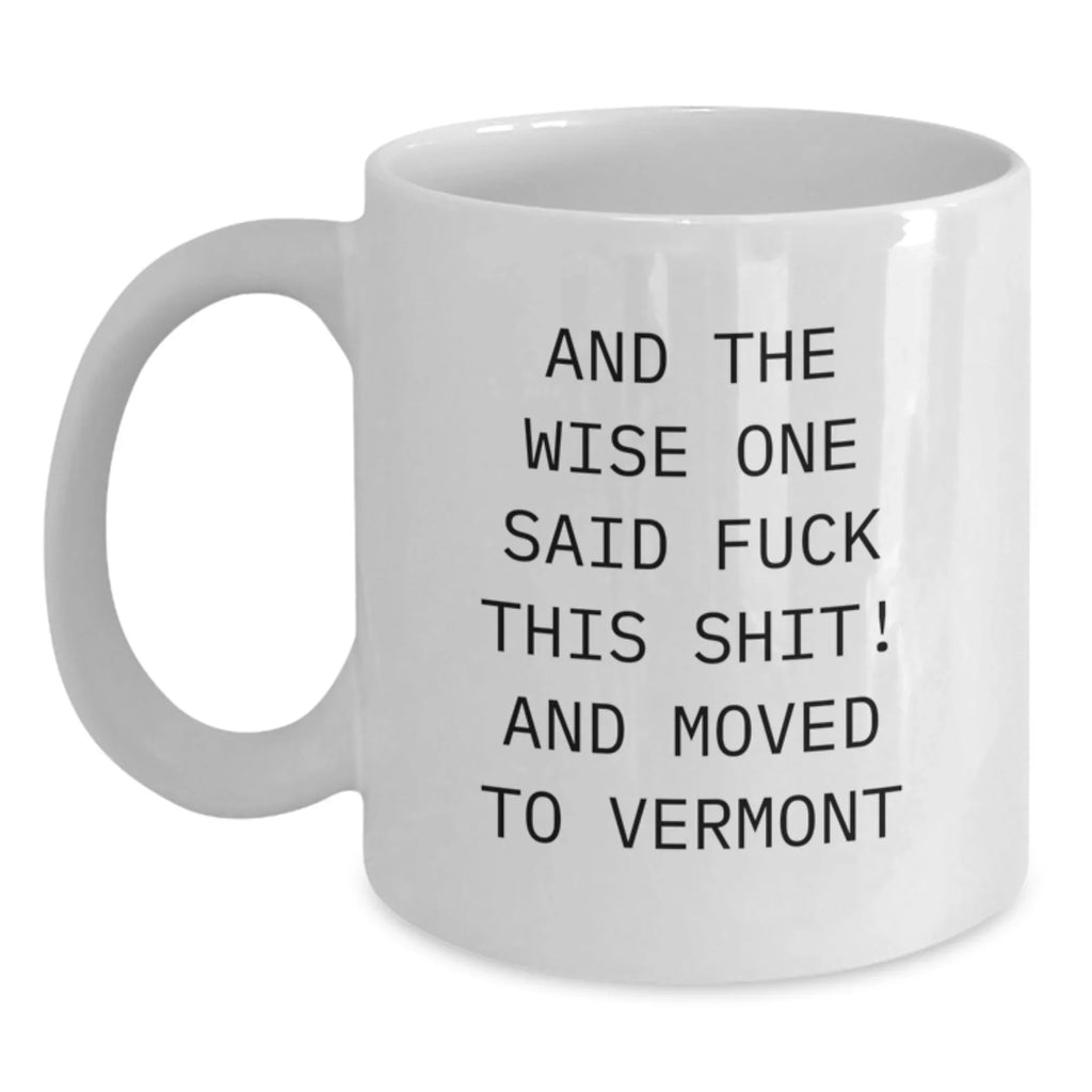 Funny Vermont White Coffee Mug Gift From Friends For Vermont Lovers Valentines