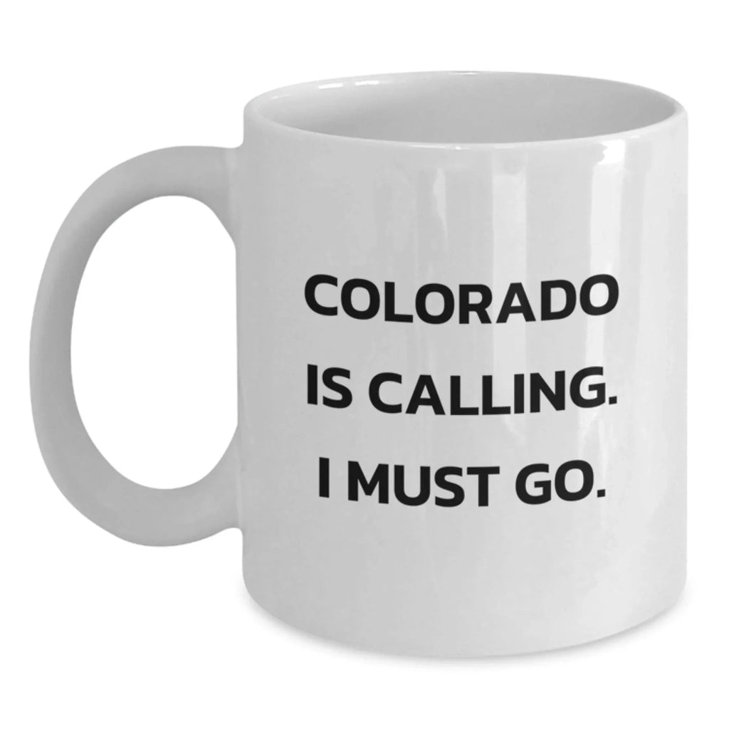 Funny Colorado Gifts, 'Colorado Is Calling. I Must Go.' White Coffee Mug, Birthday Unique Gift Ideas for Friends, Family, Coworkers, Men, Women