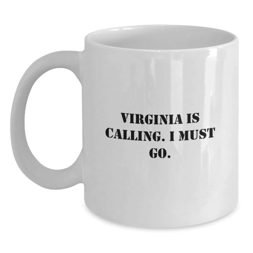 Virginia Gifts for Her, Funny Quote Coffee Mug, 'Virginia Is Calling. I Must Go.' Valentine's Unique Gifts from Friends, Family, or Lovers