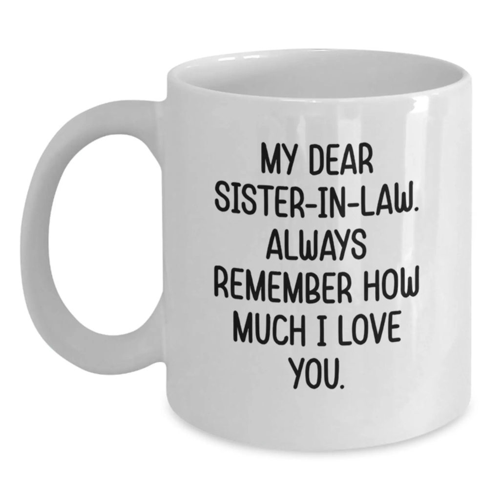 Sweet Sister-in-law Gifts, Funny White Coffee Mugs for Sister-in-law, Gifts from Men to Sister-in-law on Mother's Day - Main