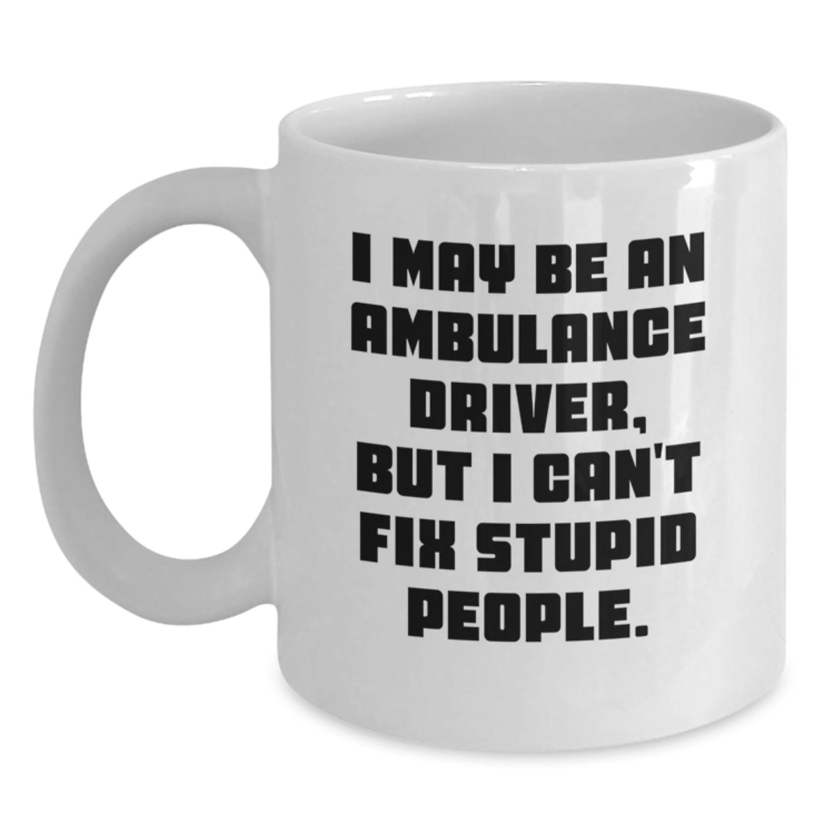 Ambulance Driver Gift for Him - Humorous Keepsake Coffee Mug - Main