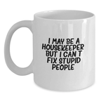 Housekeeper Sassy Novelty White Coffee Mug for Friends Birthday Gift - Main