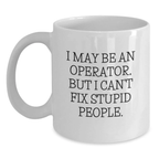 Operator White Coffee Mug Funny Quote Valentine's Unique Gifts from Friends for Operator - Main