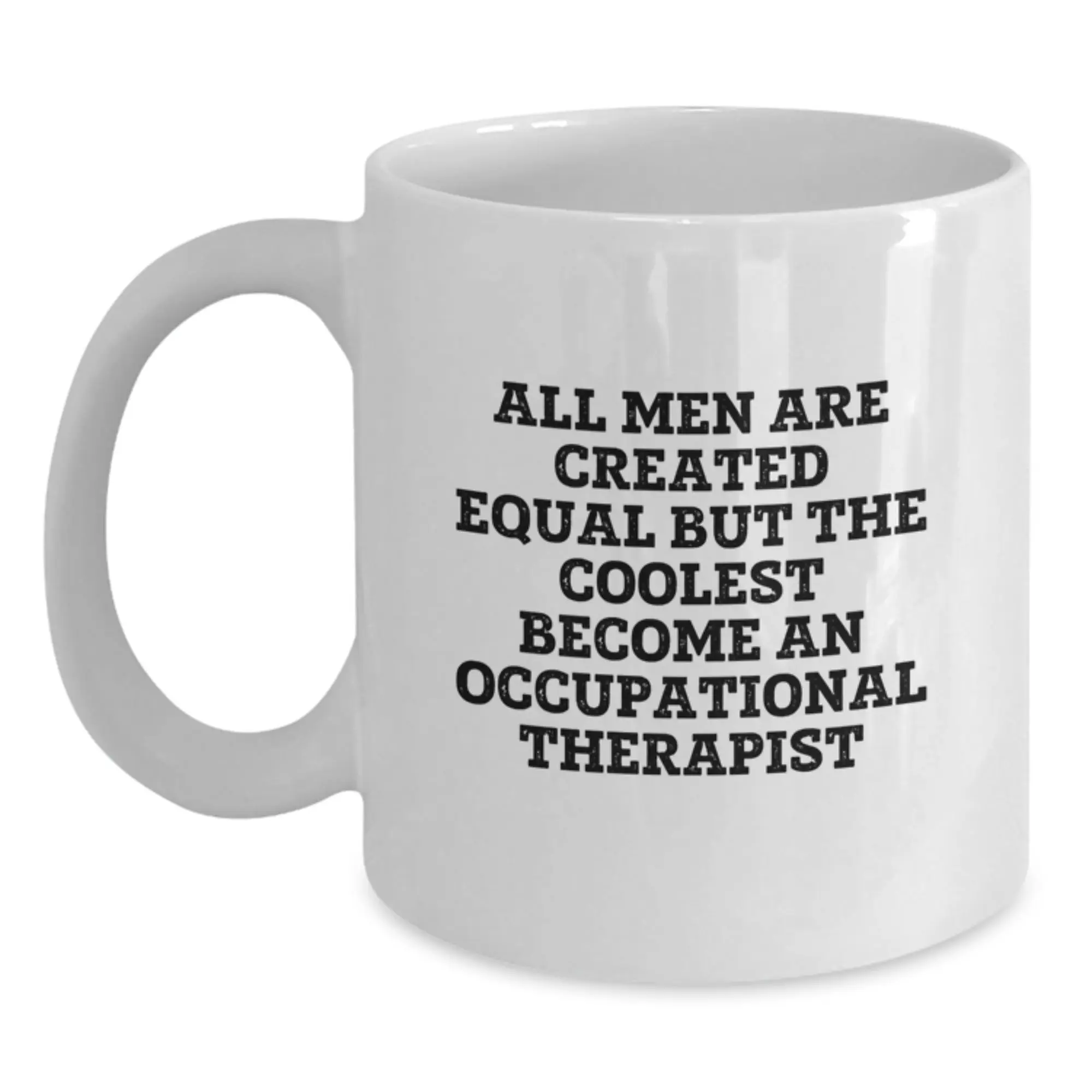Funny Occupational Therapist White Coffee Mugs Gifts from Men to Graduation Unique Gifts for Occupational Therapist - Main