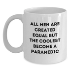 Funny Rescue Worker Gifts from Men, White Coffee Mug for Rescue Worker Enthusiasts, All Men Are Created Equal But The Coolest Become A Rescue Worker Quote, Mother's Day Unique Gifts - Main
