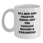 Unique Rescue Worker Gifts from Friends and Family on Mother's Day, White Coffee Mug with Funny Quote 'All Men Are Created Equal But The Coolest Become A Rescue Worker' - Main