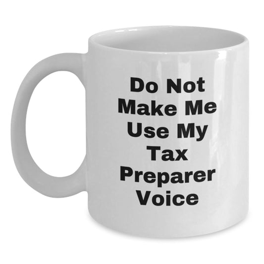 Funny Tax Preparer Gifts from Friends, White Coffee Mugs for Tax Preparers, Christmas Unique Gifts for Men or Women - Main