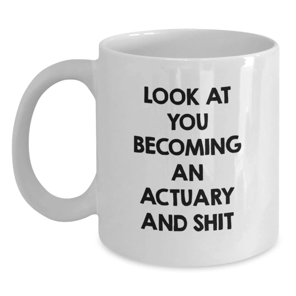 Funny Actuary White Coffee Mug Premium Novelty for Friends Birthday Gift - Main