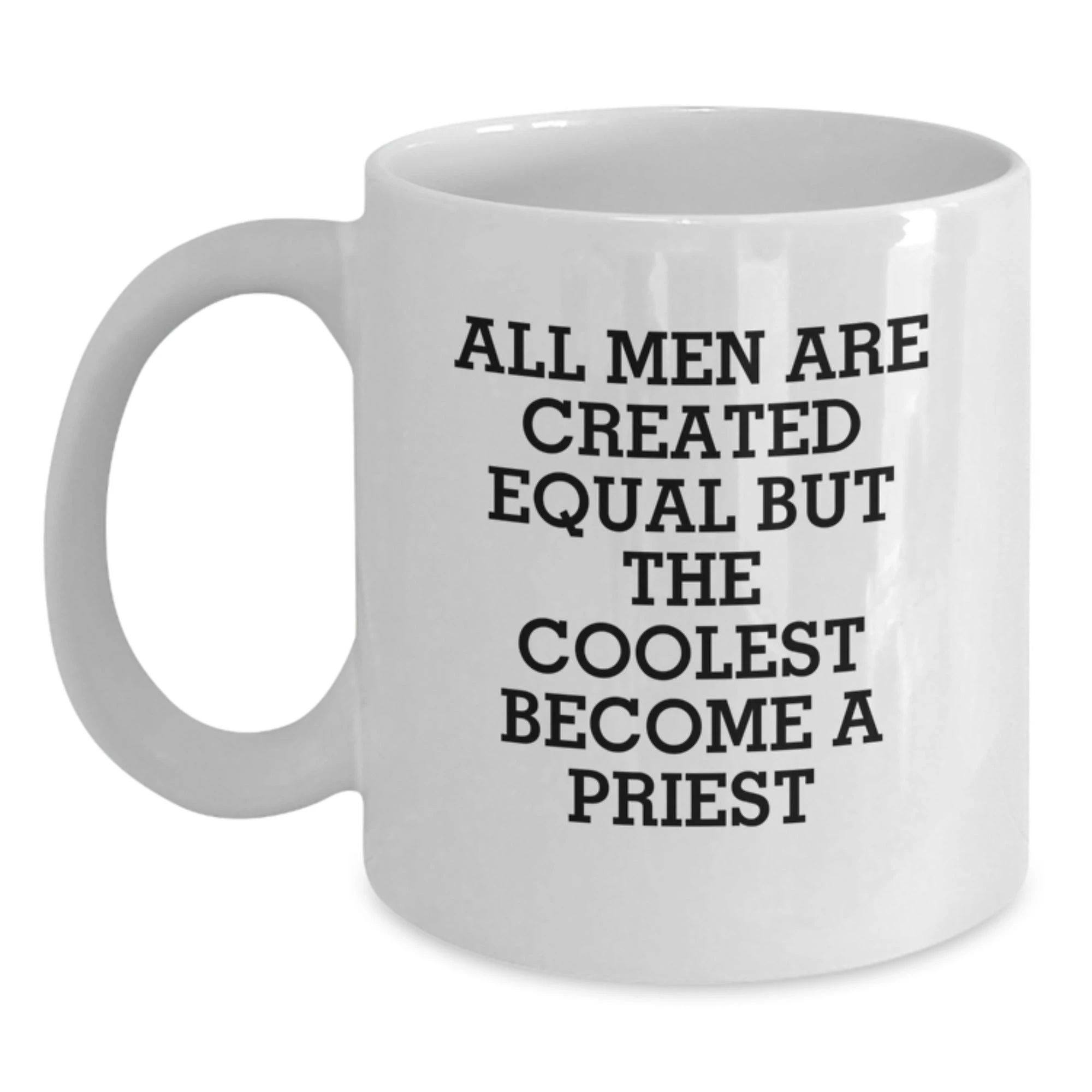 Funny Priest Quotes White Coffee Mugs Gifts from Men to Priest on Mother's Day Unique - Main