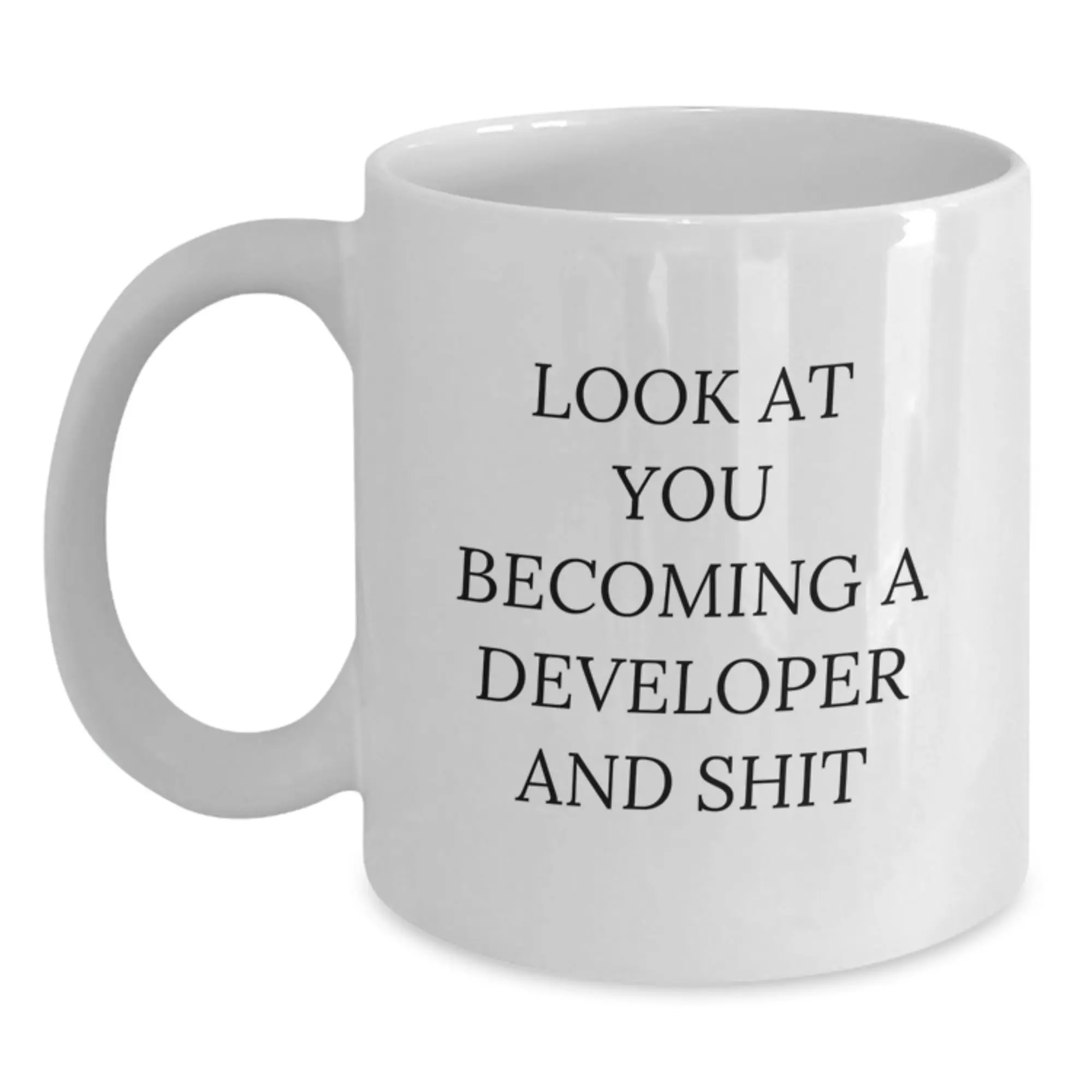 Funny Developer Gifts from Mom, White Coffee Mugs for Men, Unique, Cute, Inspirational Mug for Developer, Look At You Becoming A Developer And Shit - Main
