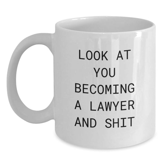 Funny Lawyer Birthday Unique Gifts from Friends to Colleagues - White Coffee Mug, 'Look At You Becoming A Lawyer And Shit' Quote, 11oz or 15oz Capacity - Main