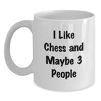 Funny Chess Gift for Men - I Like Chess And Maybe 3 People White Coffee Mug, Christmas Unique Gifts