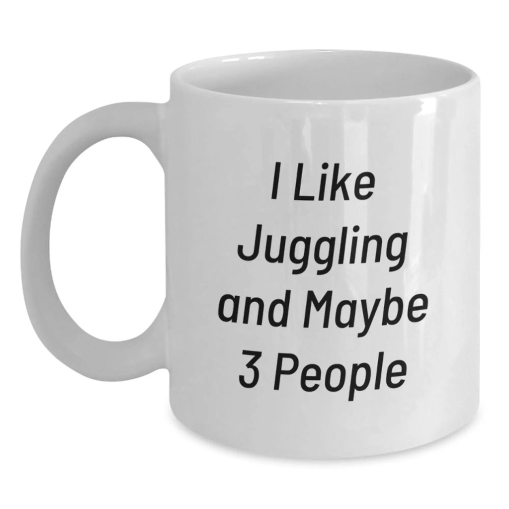 Funny Juggling Quote Gifts from Friends to Juggling Enthusiasts - Unique White Coffee Mug for Juggling Lovers - Funny Graduation Gifts - Main