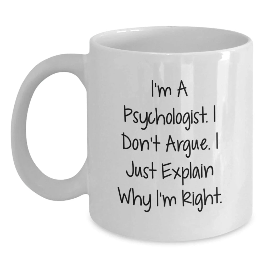 Funny Psychologist White Coffee Mug Gifts for Christmas - Unique Present from Friends for the Psychologist in Your Life
