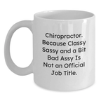 Funny Chiropractor Gifts for Men, Unique White Coffee Mugs with Classy Sassy And A Bit Fearlessy Is Not An Official Job Title, Gifts from Friends to Chiropractor Graduation Unique Gifts - Main