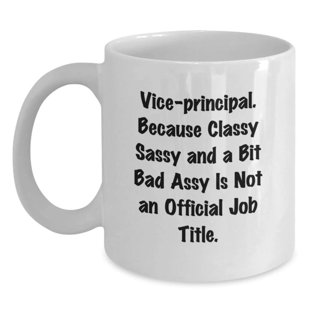 Funny Vice-principal Gifts, White Coffee Mug for Vice-principal, Graduation Unique Gifts from Friends, Family to Vice-principal, Vice-principal Quote Mug - Main