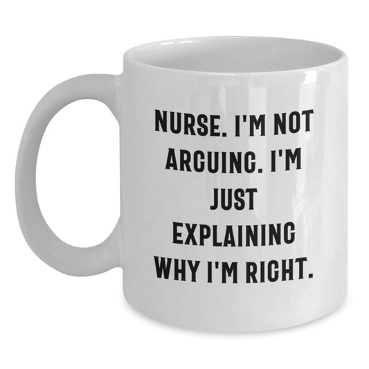 Funny Nurse Gifts from Friends White Coffee Mug - Christmas Unique Gifts for Nurse, Inspirational Quote - 11oz or 15oz Ceramic Mug - Main
