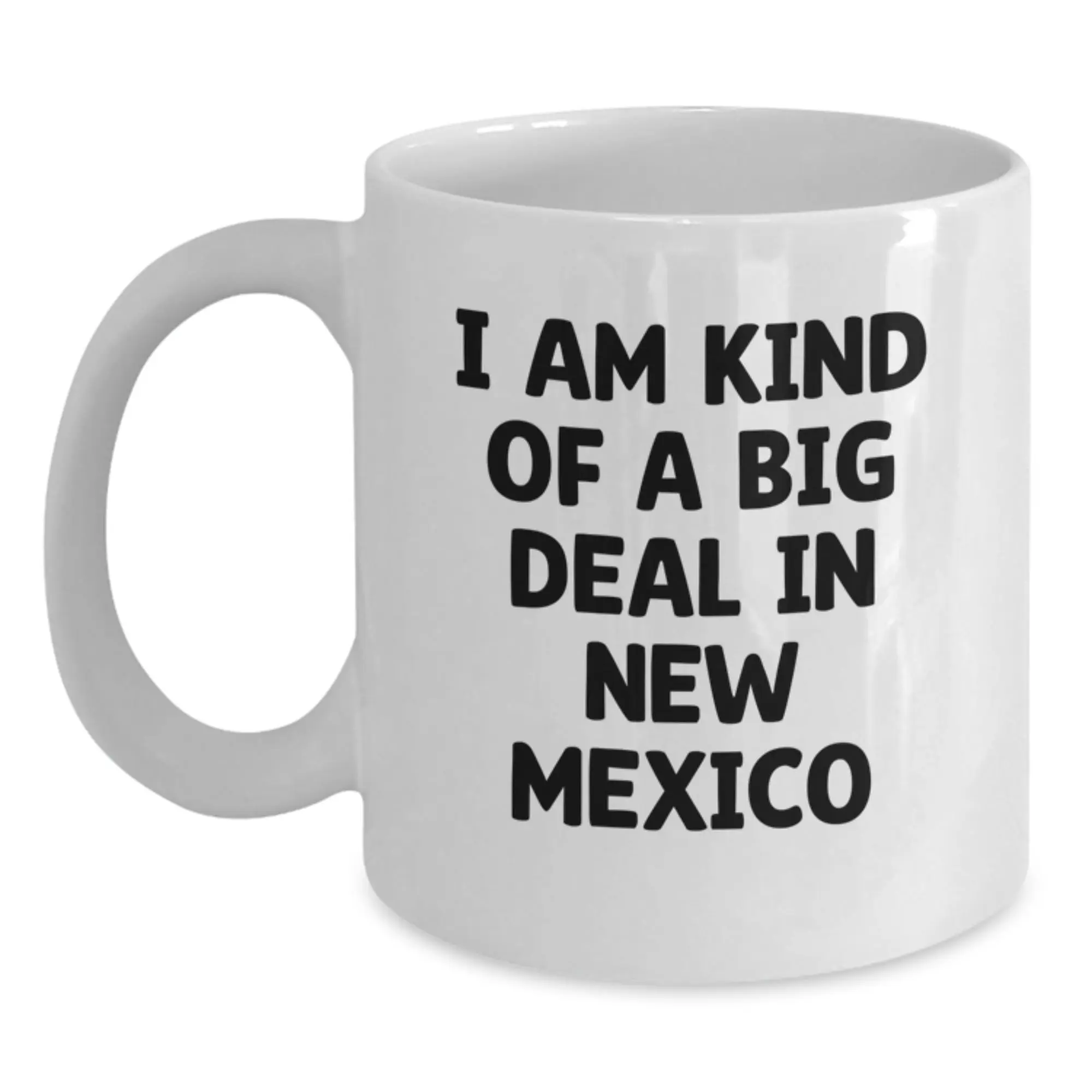 New Mexico White Coffee Mug, Gifts from Friends for New Mexico Enthusiasts, Funny Quote 'I Am Kind Of A Prime Selection In New Mexico' for Graduation Unique Gifts - Main