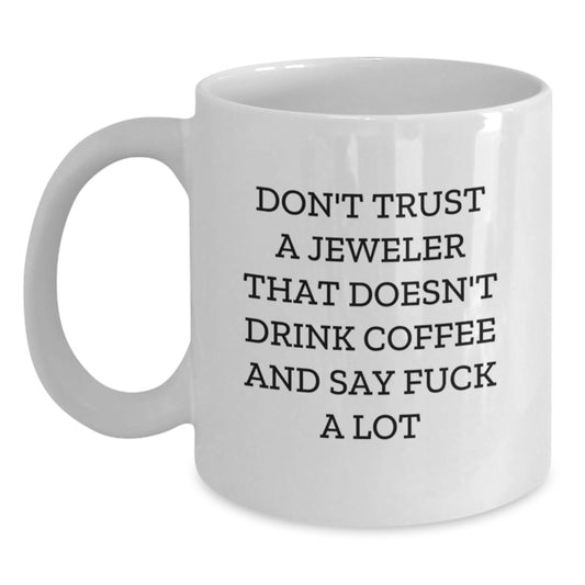 Funny Jeweler Gifts from Men to Women Friends on Christmas, Say 'F--k A Lot' and Drink Coffee like a Pro, White Coffee Mug, 11oz or 15oz Capacity Ceramic Mug, Ideal Gift for Jeweler - Main