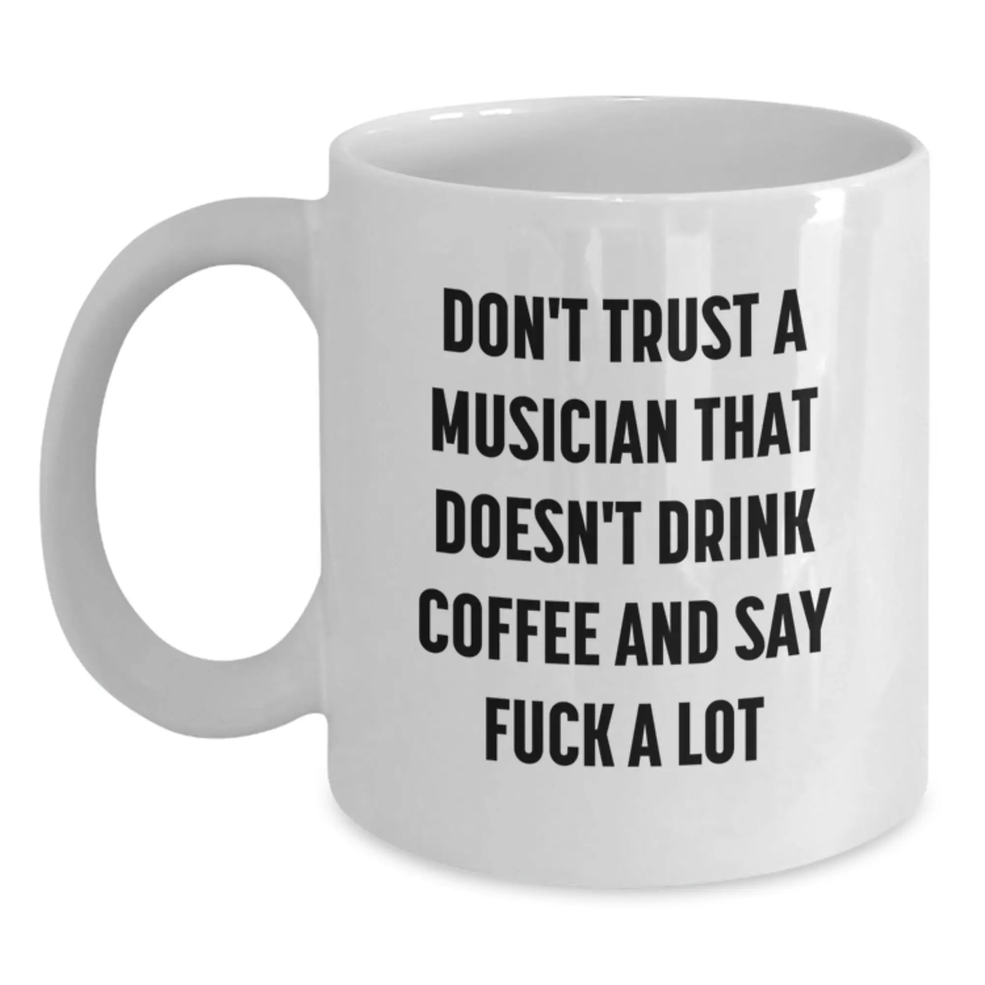 Funny Musician Gifts from Men for Women - Don't Trust A Musician That Doesn't Drink Coffee And Say F Words - White Coffee Mug For Musician Lover - Unique Gifts for Mother's Day - Main