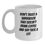 Funny Supervisor Quotes Gifts for Men or Women Supervisor White Coffee Mug, Christmas Unique Gifts from Friends or Family