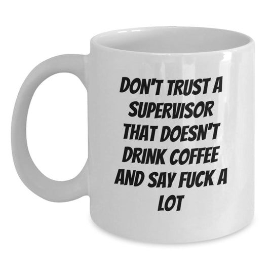 Funny Supervisor Quotes Gifts for Men or Women Supervisor White Coffee Mug, Christmas Unique Gifts from Friends or Family - Main