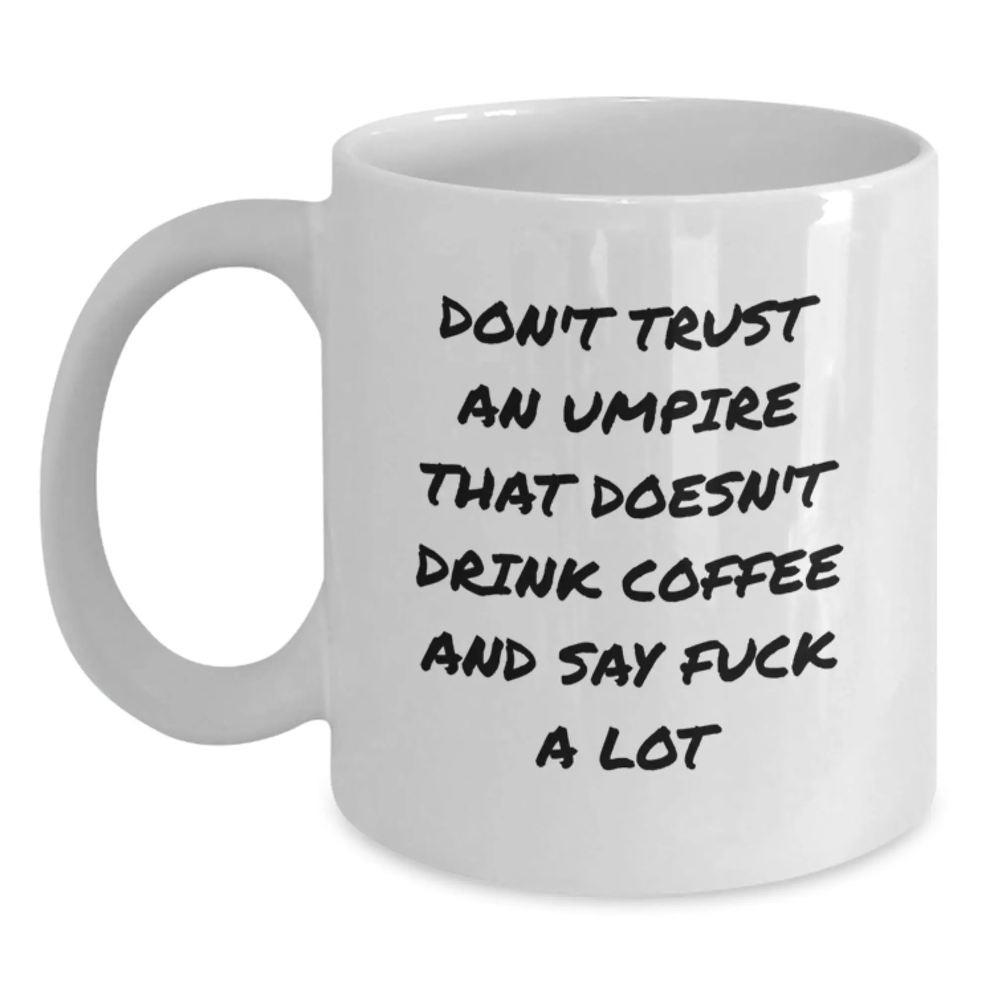 Funny Umpire Gifts for Umpire Friends, Men, or Women - 'Don't Trust An Umpire That Doesn't Drink Coffee' White Coffee Mug for Graduation Unique Gifts - Main