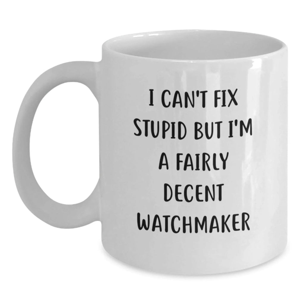 Funny Watchmaker Gifts for Men, White Coffee Mug, Perfect for Christmas Unique Gifts from Watchmaker to Watchmaker Friends