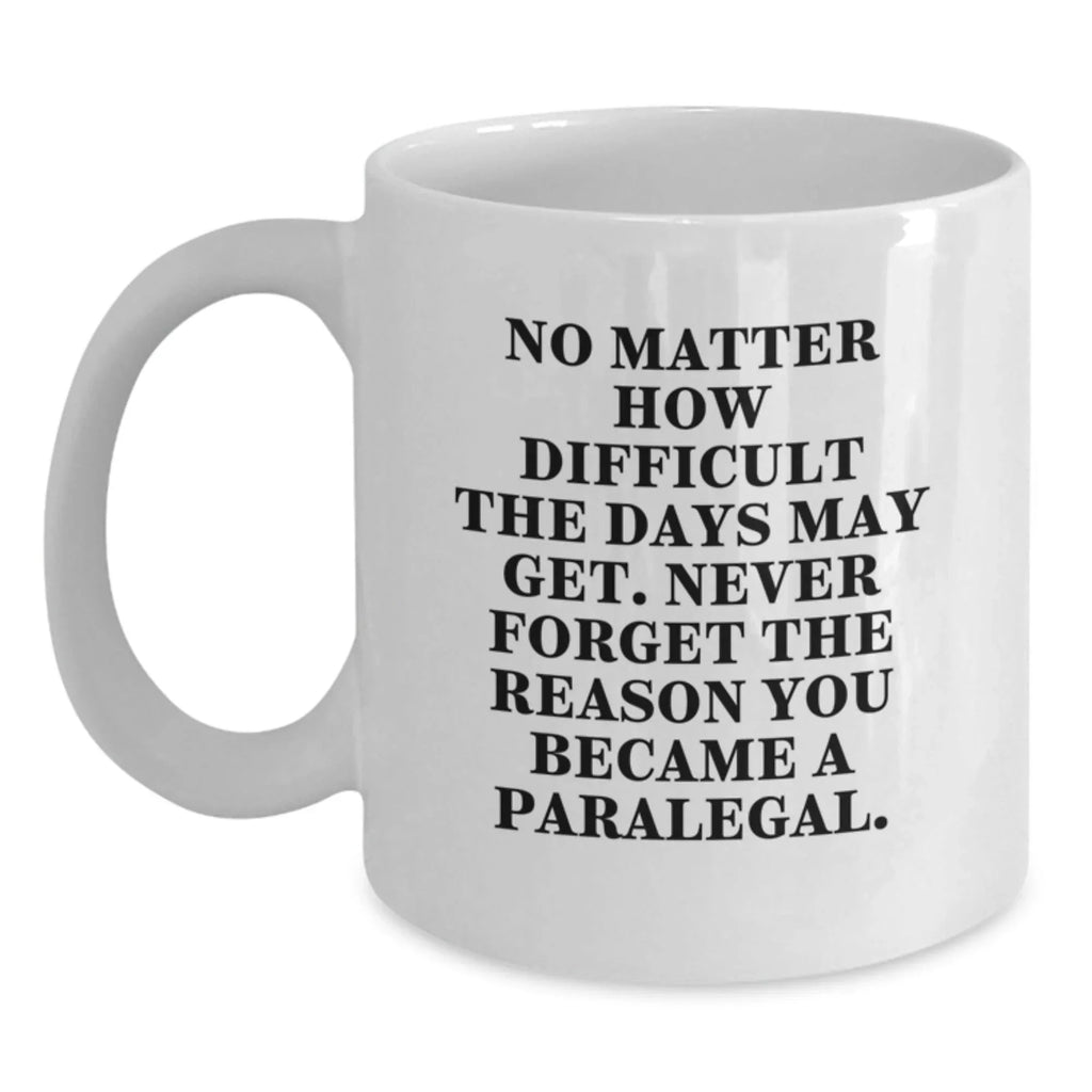 Inspiring Paralegal White Coffee Mugs Gifts from Friends and Family for Christmas