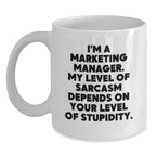Funny Quote Marketing Manager Gifts White Coffee Mug for Christmas Unique Presents from Friends and Family