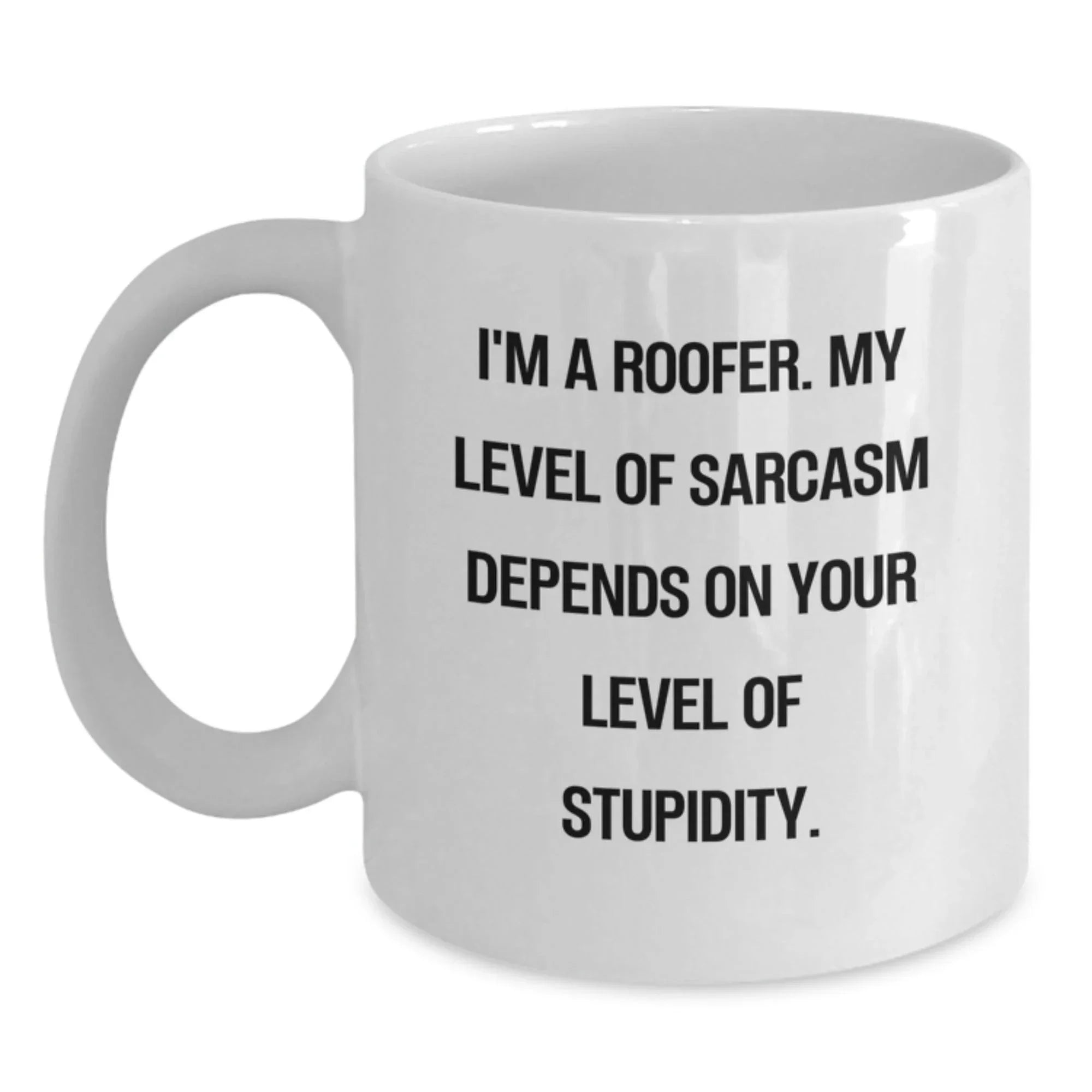 Funny Roofer Gifts from Men to Their Favorite Roofer Friends - White Coffee Mug for Christmas Unique Presents