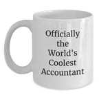 Funny Gifts for Accountants - Officially The World's Coolest Accountant White Coffee Mugs, Perfect Christmas Unique Gifts from Friends to Colleagues, Unique
