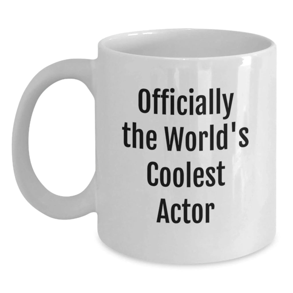 Funny Actor Gifts from Friends Christmas Unique Mug 'Officially The World's Coolest Actor' White Coffee Mug for Men