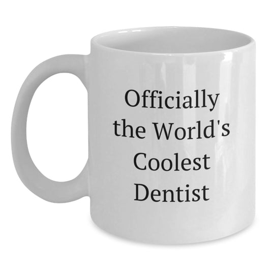Funny Dentist Gifts for Him, Unique White Coffee Mug, Officially The World's Coolest Dentist, Gifts from Men to Friends at Christmas - Main