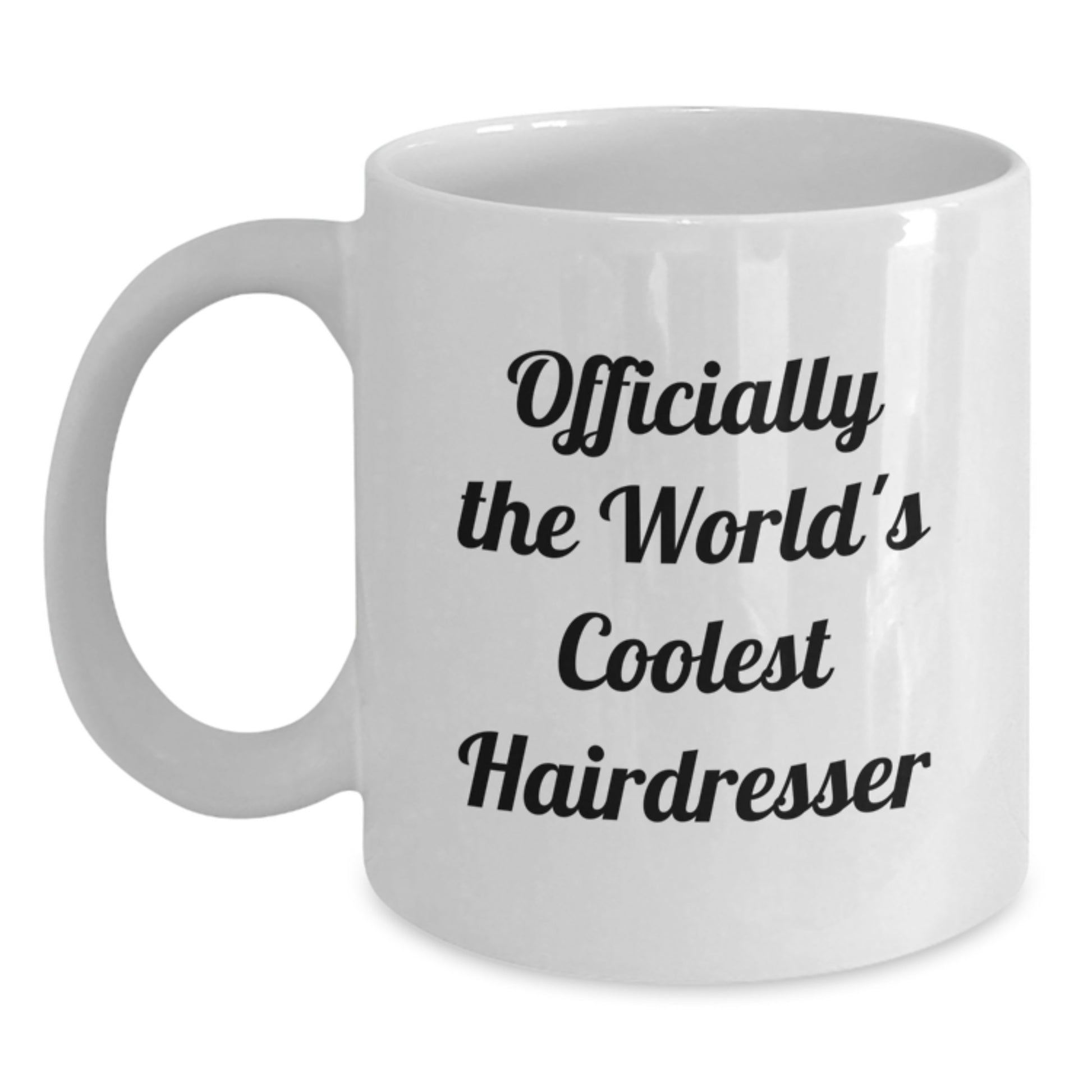 Funny Hairdresser Gifts from Friends for Graduation, Officially The World's Coolest Hairdresser White Coffee Mug, 11oz or 15oz Capacity, Microwave and Dishwasher Safe - Main