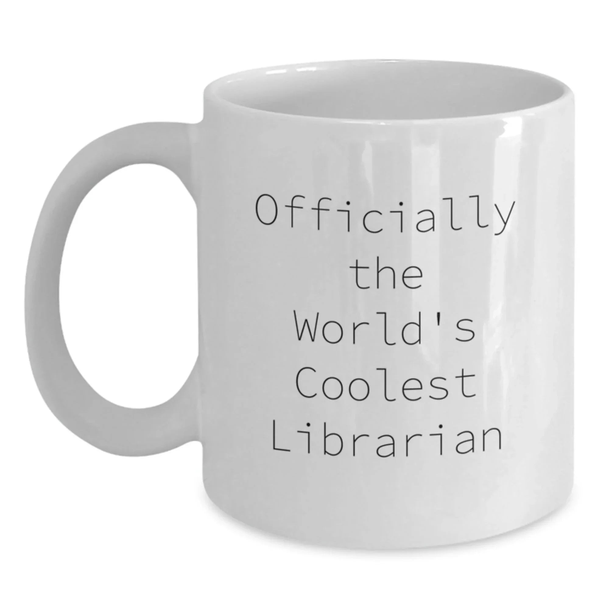 Funny Librarian Gifts for Men, White Ceramic Coffee Mug, Officially The World's Coolest Librarian Quote, Unique Christmas Unique Gifts from Friends, Family, and Coworkers