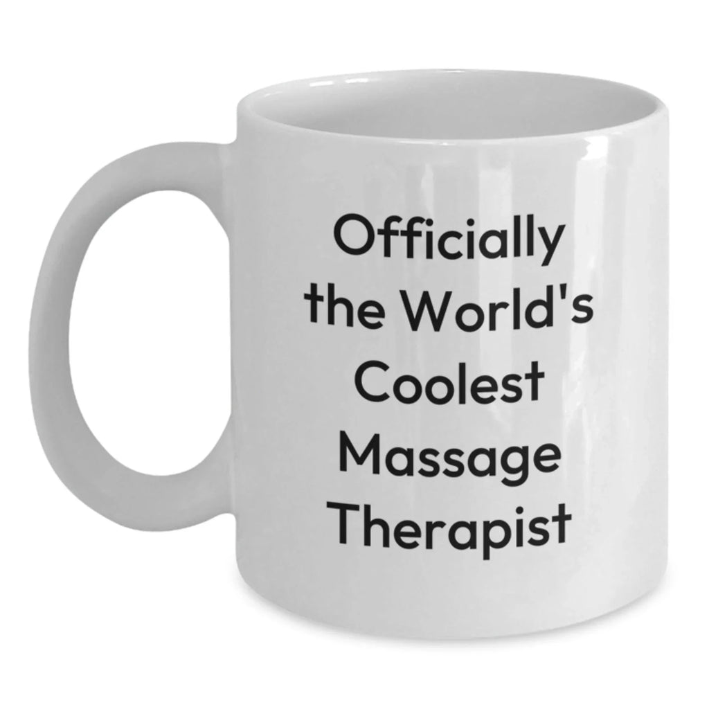 Massage Therapist Gifts for Graduation Funny White Coffee Mug - 'Officially The World's Coolest Massage Therapist', Gifts from Friends to Massage Therapist