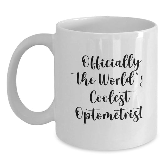 Funny Optometrist Gifts, Officially The World's Coolest Optometrist White Coffee Mugs, Christmas Unique Gifts for Men Women Friends Coworkers Family - Main