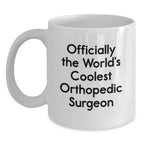 Funny Gifts from Family to Orthopedic Surgeon, White Coffee Mug for Officially The World's Coolest Orthopedic Surgeon, Christmas Unique Gifts