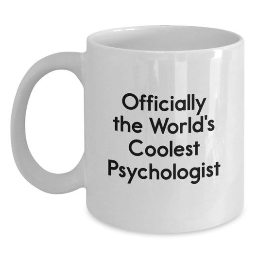 Funny Quote Gifts from Friends for Psychologist White Coffee Mug Officially The Worlds Coolest Psychologist Xmas Unique Gifts - Main