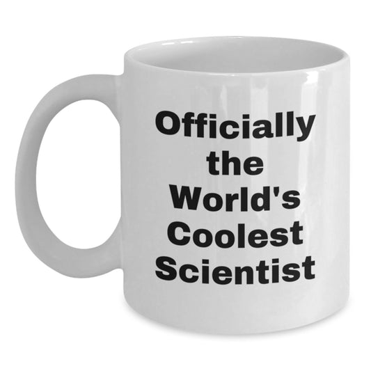 Funny Scientist Gifts for Him or Her, 'Officially The World's Coolest Scientist' White Coffee Mug, Graduation Unique Gifts from Family, Friends, Coworkers - Main