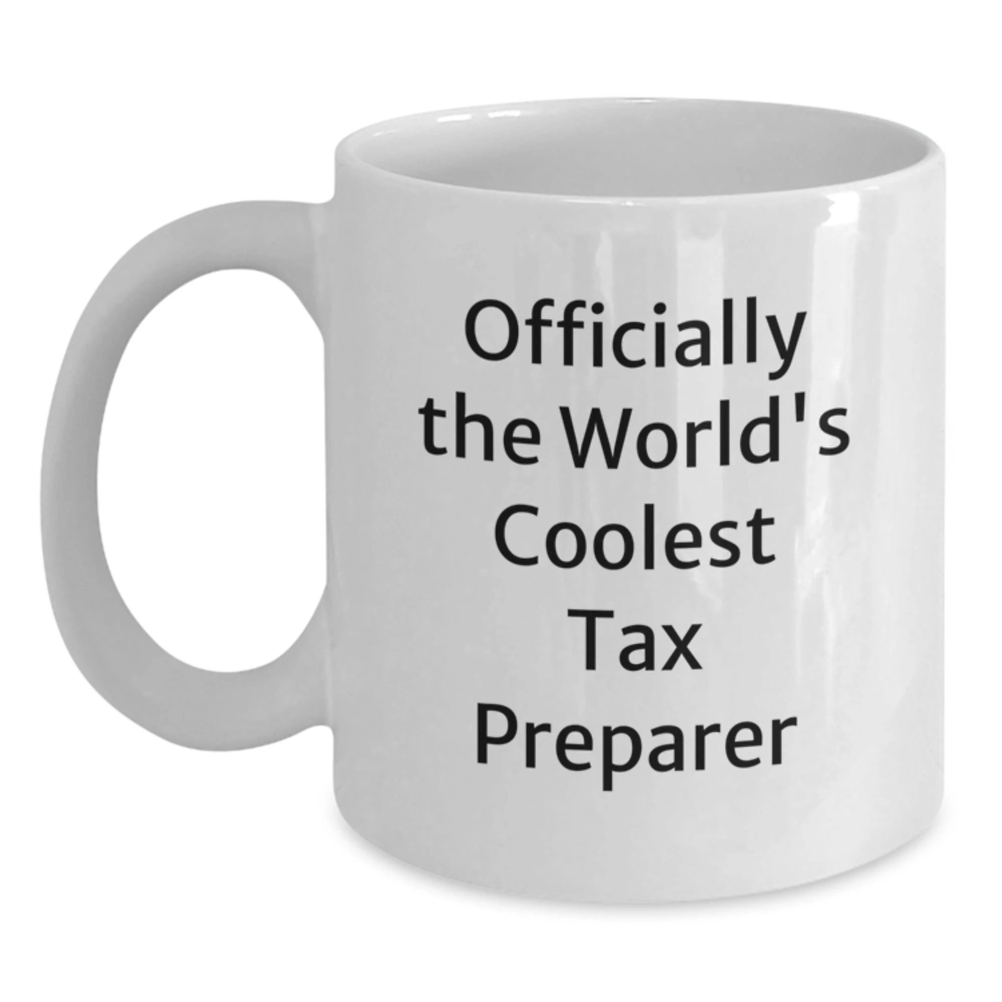 Funny Tax Preparer Gifts from Men, Officially The World's Coolest Tax Preparer Quote White Coffee Mug, Perfect for Christmas Unique Gifts for Tax Preparer Friends