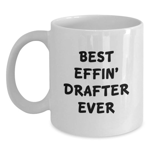 Funny Drafter Gifts for Men Unique White Coffee Mug Best Effin' Drafter Ever Christmas - Main