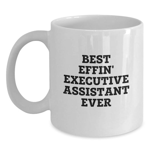 Funny Executive Assistant Gifts from Friends to Executive Assistants - Best Effin' Executive Assistant Ever White Coffee Mugs for Christmas Unique Gifts - Main
