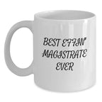 Funny Magistrate White Coffee Mugs Gifts for Men, Best 'Effin' Magistrate Ever Christmas Mugs from Friends, Family, Coworkers