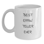 Funny Teller White Coffee Mug Gift for Friends from Men Teller Enthusiasts, Best Effin' Teller Ever, Christmas Unique Gifts for Women
